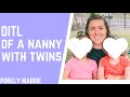 DAY IN THE LIFE OF A NANNY WITH TWINS I DITL