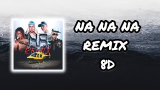 (Audio 8D) 🎧 NA NA NA Remix - Pailita, El Jordan 23, Pablo Chill-E, Noriel (Audio Club)