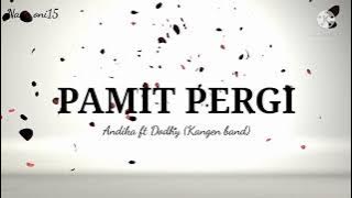 Pamit Pergi ( lirik lagu ) - Andika ft Dodhy [ Kangen Band ]