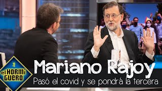 Mariano Rajoy: "He pasado el Covid, me he vacunado dos veces y lo haré una tercera" - El Hormiguero