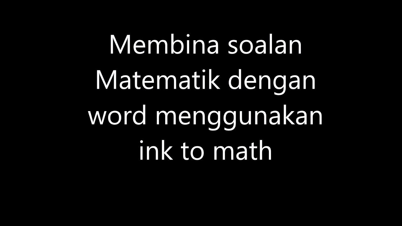 Cara Mudah membina Soalan Matematik dengan word - Ink To 