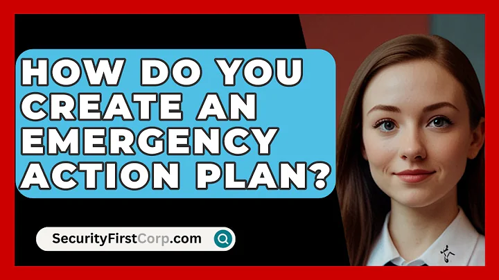 How Do You Create An Emergency Action Plan? - SecurityFirstCorp.com