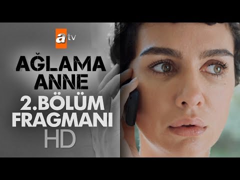 Ağlama Anne 2. Bölüm Fragmanı