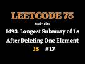 🔥 LeetCode 1493 – Longest Subarray of 1's After Deleting One Element | Sliding Window | Day 17