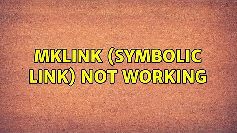 MKLINK (symbolic link) not working