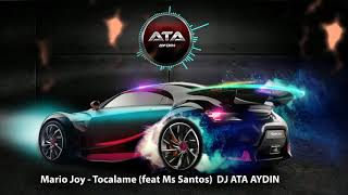Mario Joy   Tocalame feat Ms Santos  DJ ATA AYDIN REMİX Resimi