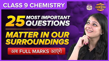 Matter in Our Surroundings | 25 Most Important Questions | Class 9 | Science | BYJU