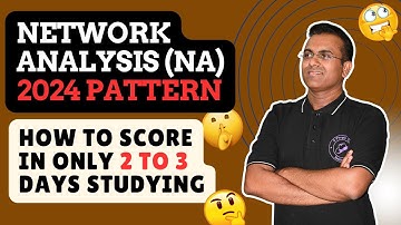 Network Analysis (NA) 2024 Pattern | How to Score in Only 2 to 3 Days Studying | #networkanalysis