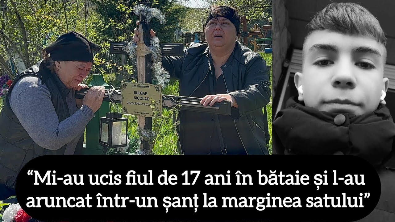 “Mi-au ucis fiul de 17 ani în bătaie și l-au aruncat într-un șanț la marginea satului”