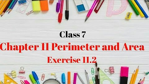 "Perimeter and Area" Chapter 11 Exercise 11.2 Class 7 Maths Solution NCERT