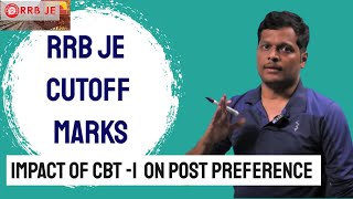 RRB JE CUTOFF MARKS | IMPACT OF CBT 1 ON POST PREFERENCE