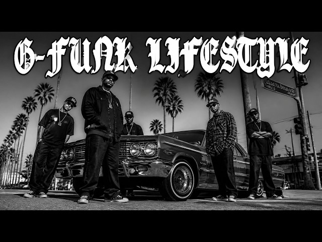 洋楽 G-RAP Cali WAY G-Funk Lifestyle 💯 90s West Coast Hip Hop | Real Cali Street