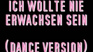 Ich wollte nie Erwachsen sein  (Dance Version) chords