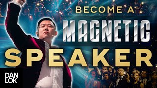 The Secret To Becoming A Magnetic And Unforgettable Speaker