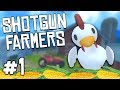 Shotgun Farmers - #1 - Get The CHICKEN! (feat. LovelyMomo)