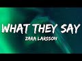 Zara Larsson What They Say Lyrics mp3