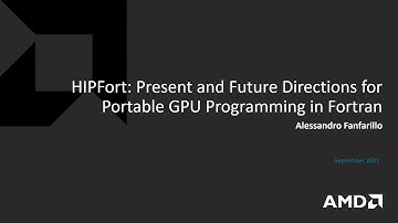 FortranCon2021: HIPFort: Present and Future Directions for Portable GPU Programming in Fortran