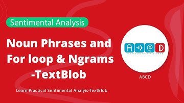 Noun Phrases and For loop & Ngrams-TextBlob