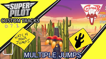 Super Pilot Custom Tracks (0.7.1): Multiple Jumps