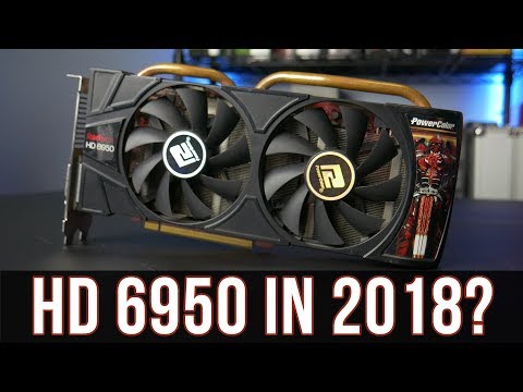 Radeon HD 6950 vs Games in 2018