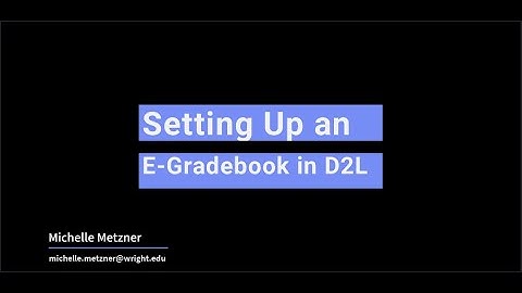 Setting Up Electronic Gradebooks in D2L