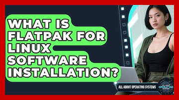 What Is Flatpak For Linux Software Installation? - All About Operating Systems