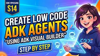 Create and deploy low code ADK agents using ADK Visual Builder | Code Vipassana S14 Step By Step