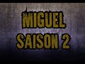 Miguel saison 2 cration