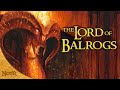 Gothmog lord of balrogs  tolkien explained