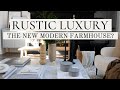 RUSTIC LUXURY: The TREND REPLACING FARMHOUSE IN 2022 : HOW TO + TOUR