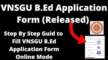 VNSGU B.Ed Application Form (Released) - How to Fill VNSGU B.Ed Admission 2022 Application Form