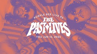 The Past Lives • Purple Bee Live 95