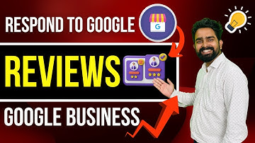 Responding to Google Reviews in Google My Business | How to Reply to Google Business Review & Why