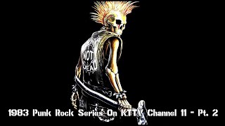 1983 Punk Rock Series On KTTV Channel 11 - Pt. 2