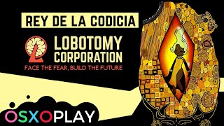 THE KING OF GREED (O-01-64) I LOBOTOMY CORPORATION GUIDE [CC]