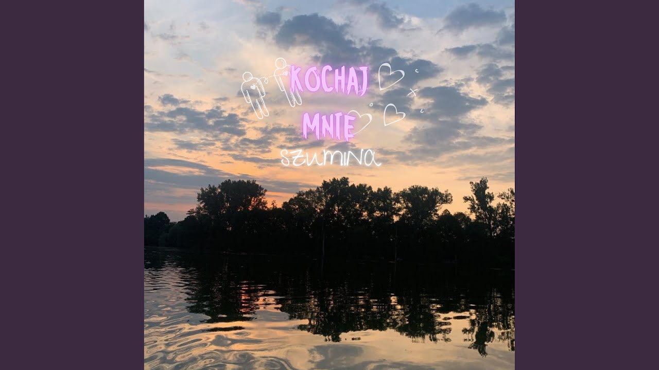 Kochaj mnie - YouTube