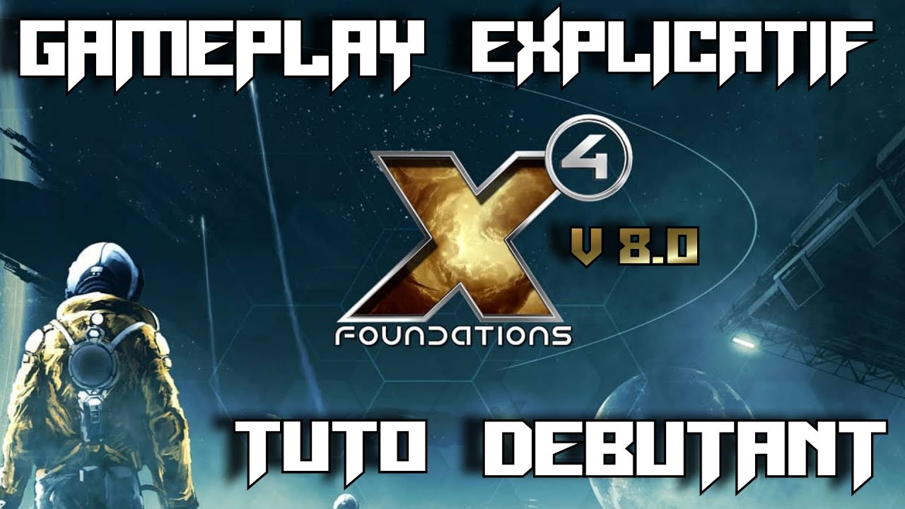 Tuto Gameplay Explicatif - X4 Foundations - Premiers pas. - YouTube