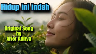 Download Lagu Arief Aditya - HIDUP INI INDAH (Original) MP3