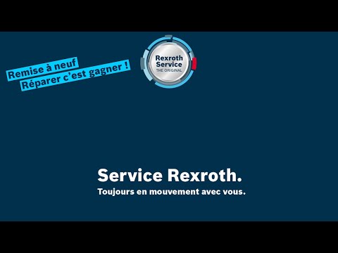 [FR] Bosch Rexroth Service Remise  Neuf : Rparer c'est gagner !
