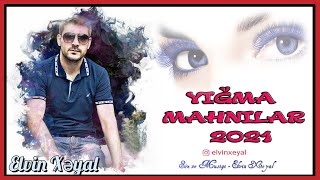 Elvin Xeyal - Yigma Mahnilari 2021