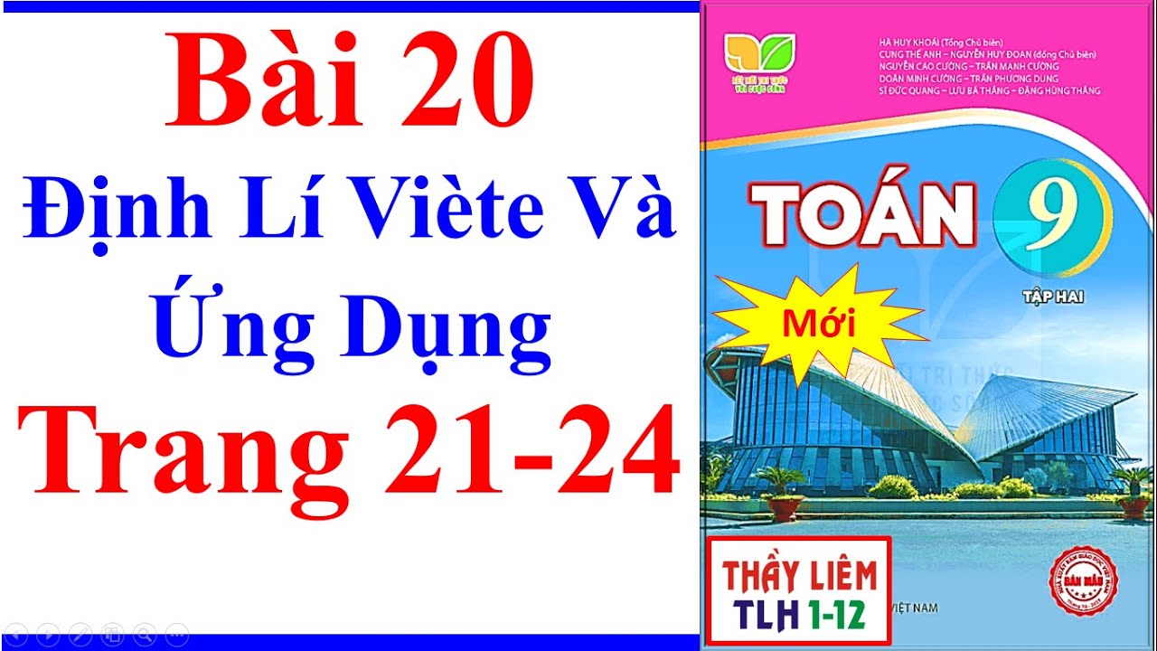 Toán Lớp 9 Bài 20 | Định Lí Viète Và Ứng Dụng | Trang 21 - 24 | Kết Nối Tri Thức | Tiết 1