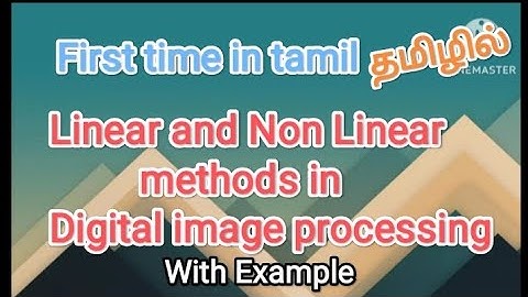 linear and non linear methods| digital image processing in tamil #sscomputerstudies, #linear, #image