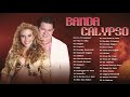 Banda Calypso - As Melhores Músicas Románticas - Românticas Inesquecíveis