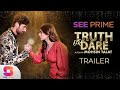 Truth or dare  trailer  yashma gill  mirza zain baig  naeema garaj  amir  seeprime  original