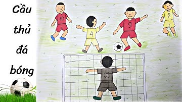 Vẽ Sự chuyển động của dáng người | ước mơ Cầu thủ | Vẽ đề tài Thể thao văn nghệ | Draw soccer player