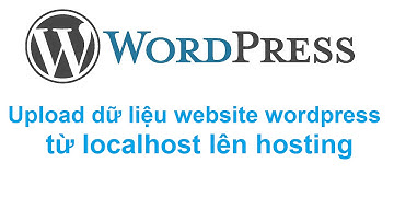 Upload dữ liệu website wordpress từ localhost lên hosting