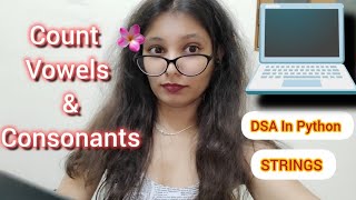 Count Vowels and Consonants  | String Python | Nidhi Chouhan