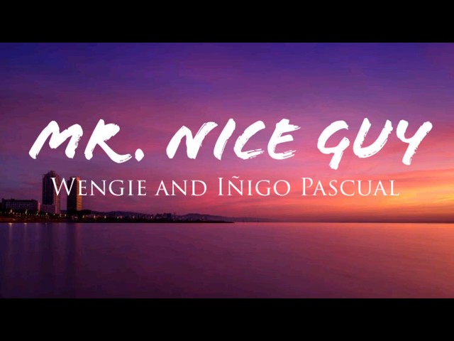 Wengie and Inigo Pascual - Mr. Nice Guy (Lyrics) [English Version] class=