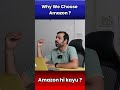 Why we Choose AMAZON ? #shorts