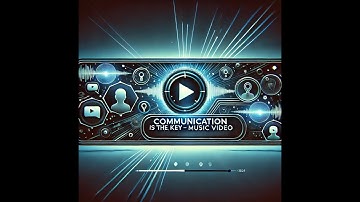 Communication is the Key – Official Music Video | Original Song